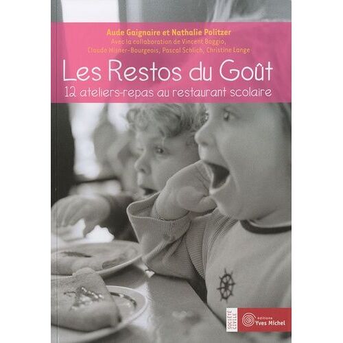 Les Restos Du Goût - 12 Ateliers-Repas Au Restaurant Scolaire
