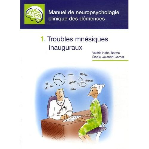 Manuel De Neuropsychologie Clinique Des Démences - Troubles Mnésiques Inauguraux