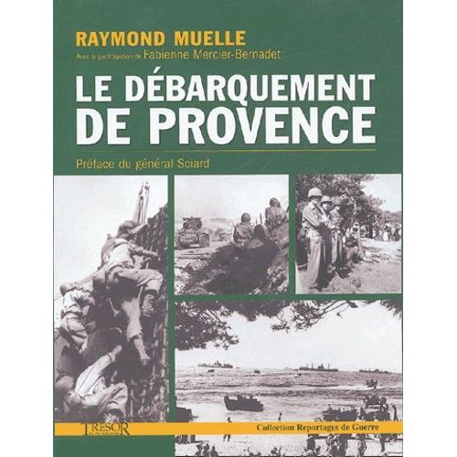 Le Débarquement De Provence - La Libération De La France De Toulon À Grenoble