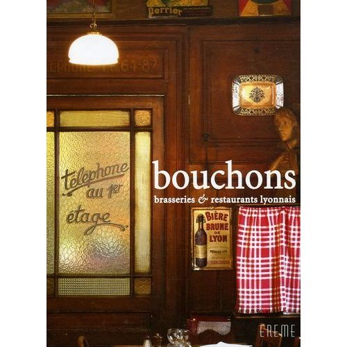 Bouchons - Brasseries & Restaurants Lyonnais