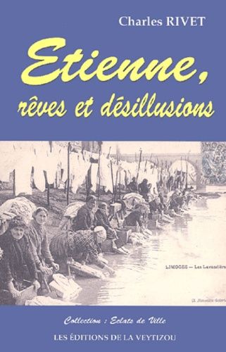 Etienne, Rêves Et Désillusion