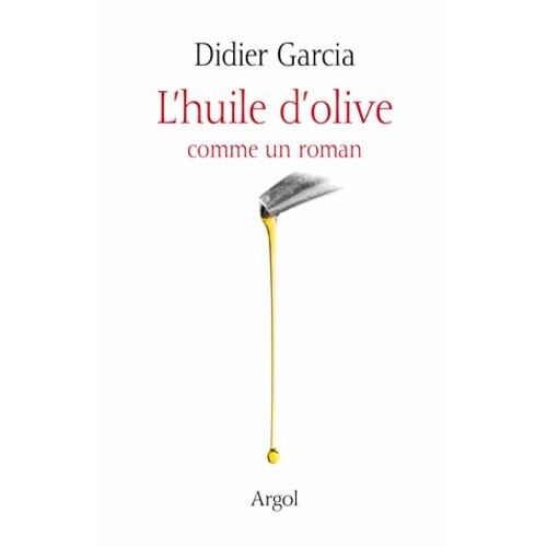 L'huile D'olive Comme Un Roman