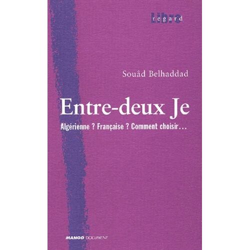Entre-Deux Je - Algérienne ? Française ? Comment Choisir