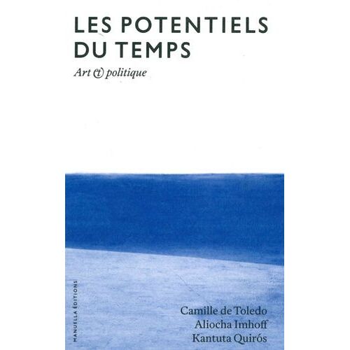 Les Potentiels Du Temps - Art Et Politique