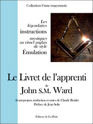 Le Livret De L'apprenti - Les Légendaires Instructions Mystiques Au Rituel Anglais De Style Emulation