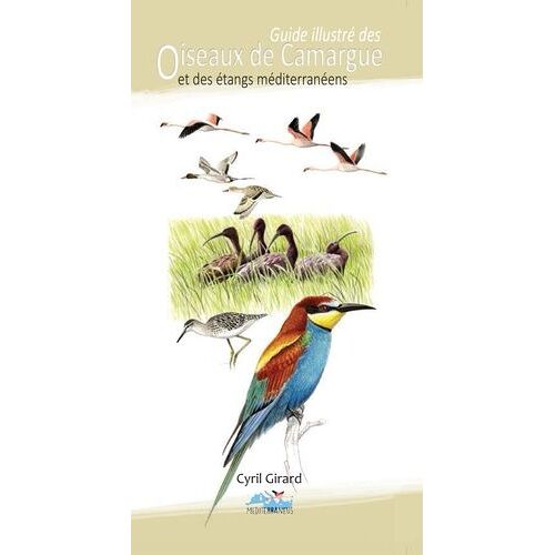 Guide Illustré Des Oiseaux De Camargue Et Des Étangs Méditerranéens