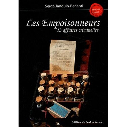 Les Empoisonneurs - 13 Affaires Criminelles