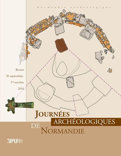 Journées Archéologiques De Normandie - Rouen, 30 Septembre-1er Octobre 2016