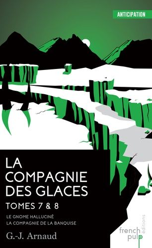 La Compagnie Des Glaces Tomes 7 Et 8 - Le Gnome Halluciné - La Compagnie De La Banquise