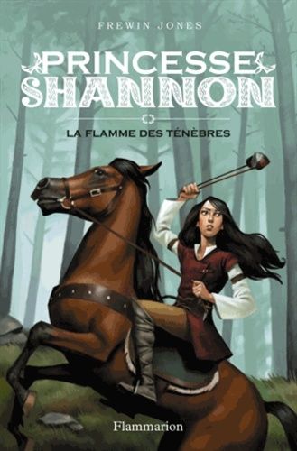 Princesse Shannon Tome 3 - La Flamme Des Ténèbres