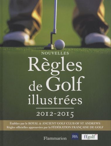 Nouvelles Règles De Golf Illustrées 2012-2015