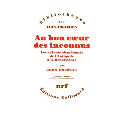 Au Bon Coeur Des Inconnus - Les Enfants Abandonnés De L'antiquité À La Renaissance