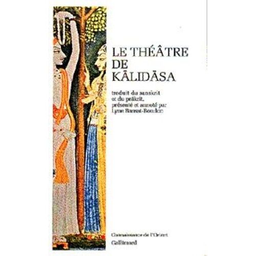 Le Théâtre De Kalidasa - Sakuntala Au Signe De Reconnaissance Urvasi Conquise Par La Vaillance Malavika Et Agnimitra