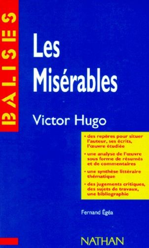 Les Misérables", Victor Hugo - Résumé Analytique, Commentaire Critique, Documents Complémentaires
