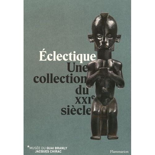 Eclectique - Une Collection Du Xxie Siècle