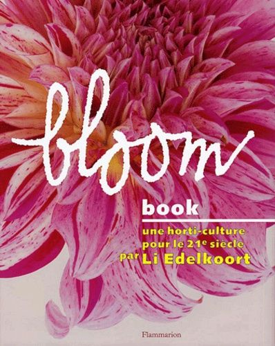 Bloom Book - Une Horti-Culture Pour Le 21ème Siècle