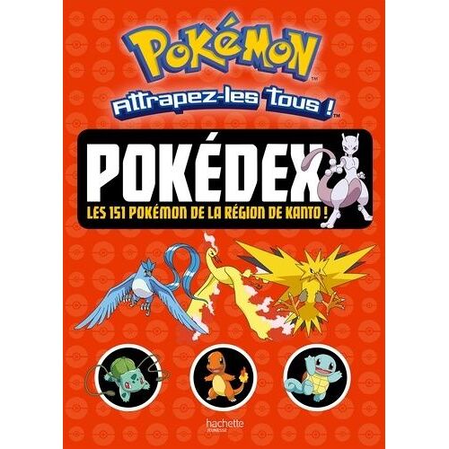 Pokédex - Les 151 Pokémon De La Région De Kanto !