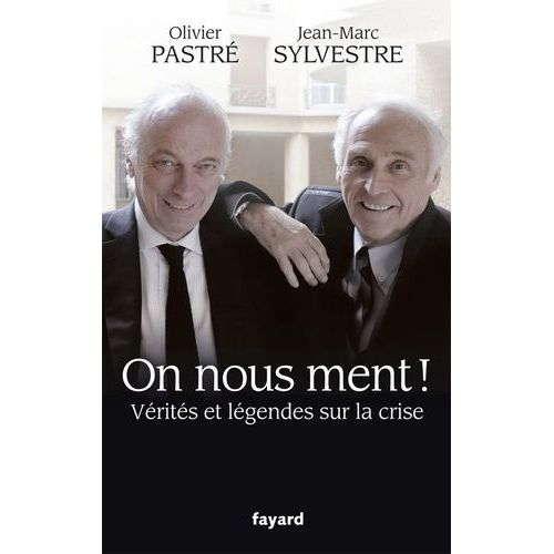 On Nous Ment ! - Vérités Et Légendes Sur La Crise