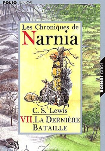 Les Chroniques De Narnia - Tome 7 - La Dernière Bataille