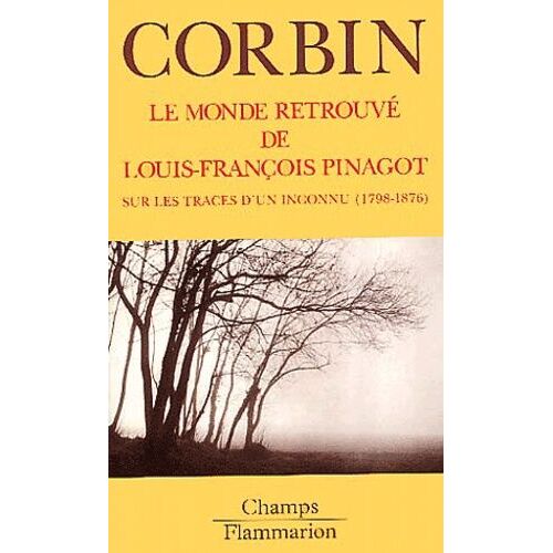 Le Monde Retrouvé De Louis-François Pinagot - Sur Les Traces D'un Inconnu (1798-1876)