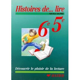 Histoires De Lire, 6e, 5e - Découvrir Le Plaisir De La Lecture