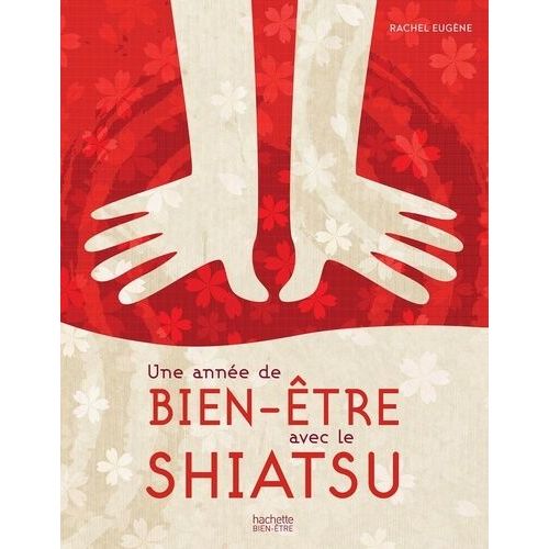 Une Année De Bien-Être Avec Le Shiatsu