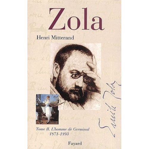 Zola - Tome 2, L'homme De Germinal (1871-1893)