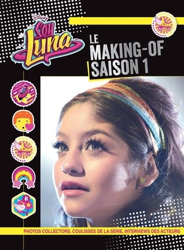 Soy Luna - Le Making-Of Saison 1