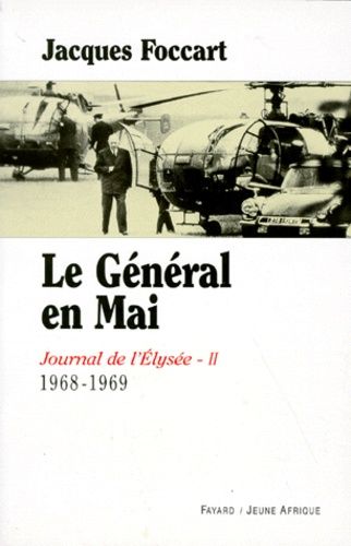 Journal De L'elysée. - Tome 2, 1968-1969, Le Général En Mai