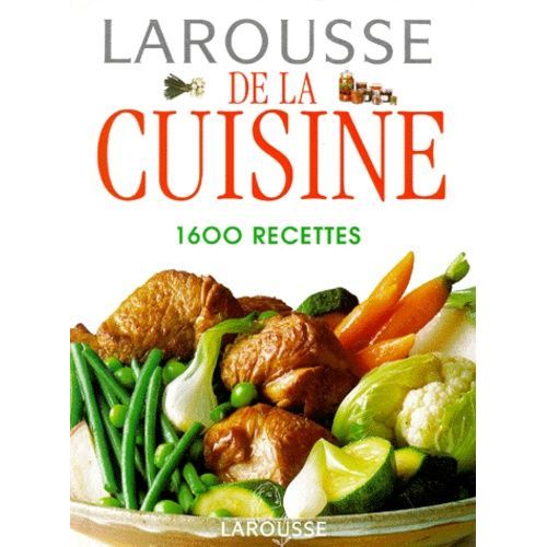 Larousse De La Cuisine - 1600 Recettes