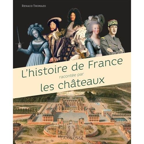 L'histoire De France Racontée Par Les Châteaux