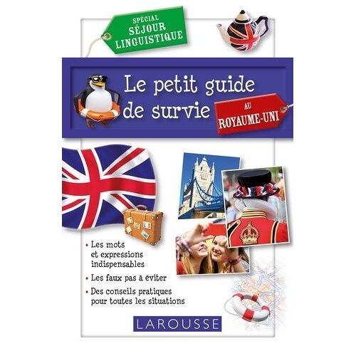 Le Petit Guide De Survie Au Royaume-Uni - Spécial Séjour Linguistique