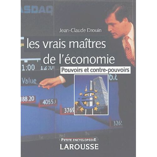 Les Vrais Maîtres De L'économie - Pouvoirs Et Contre-Pouvoirs