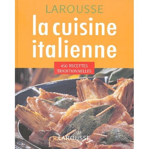 La Cuisine Italienne - 450 Recettes Traditionnelles
