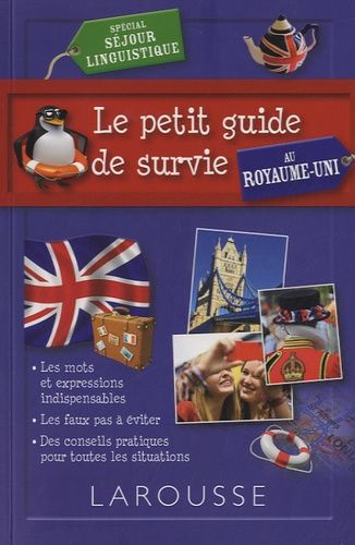 Le Petit Guide De Survie Au Royaume-Uni - Spécial Séjour Linguistique
