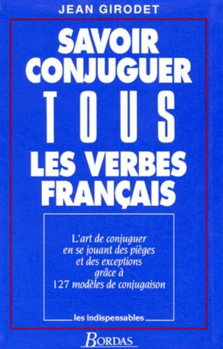 Savoir Conjuguer Tous Les Verbes Français
