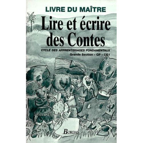 Lire Et Ecrire Des Contes - Grande Section-Cp-Ce1, Livre Du Maître