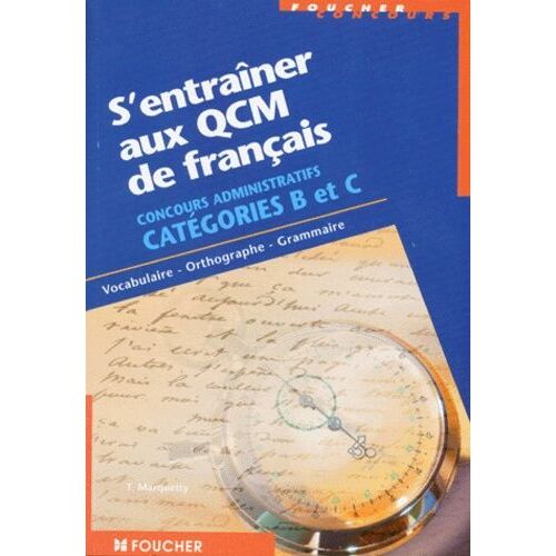 S'entraîner Aux Qcm De Français Concours Administratifs Catégories B Et C - Vocabulaire, Orthographe, Grammaire