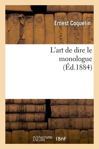 L'art De Dire Le Monologue (Éd.1884)