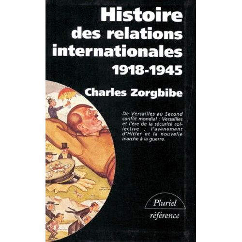 Histoire Des Relations Internationales - Tome 2, De La Paix De Versailles A La Grande-Alliance Contre Hitler, 1918-1945