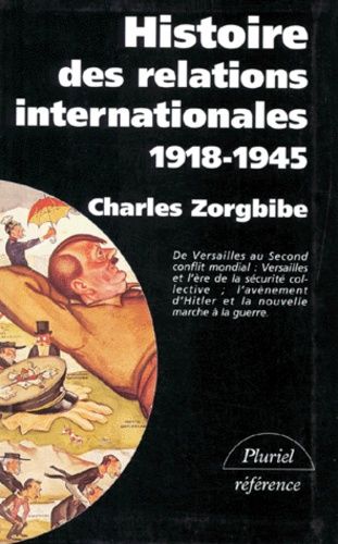 Histoire Des Relations Internationales - Tome 2, De La Paix De Versailles A La Grande-Alliance Contre Hitler, 1918-1945