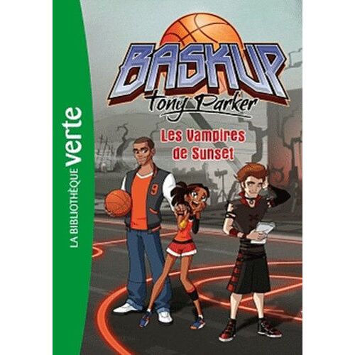 Baskup Tony Parker - Tome 5 - Les Vampires De Sunset