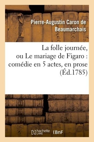 La Folle Journée, Ou Le Mariage De Figaro