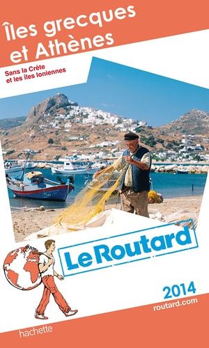 Iles Grecques Et Athènes - Guide Du Routard 2014