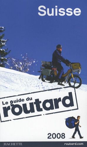 Suisse - Guide Du Routard 2008