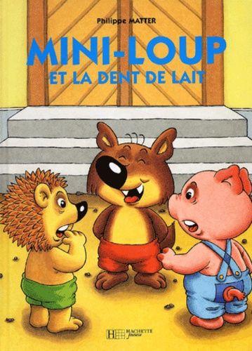 Mini-Loup - Mini-Loup Et La Dent De Lait