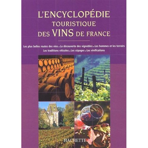 L'encyclopédie Touristique Des Vins De France