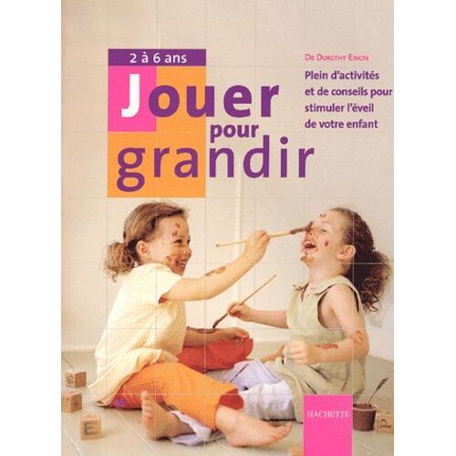 Jouer Pour Grandir - 2 À 6 Ans