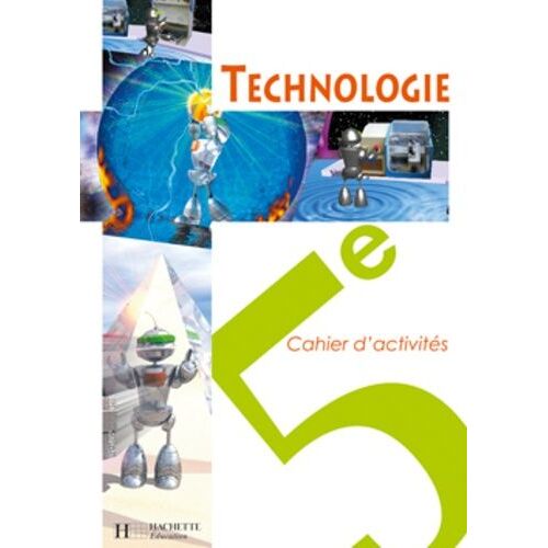 Technologie 5e - Cahier D'activités