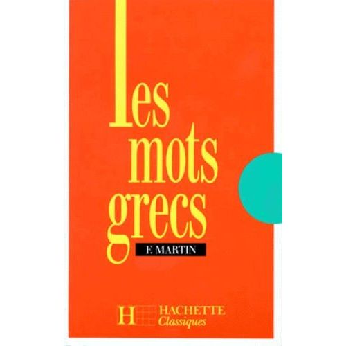 Les Mots Grecs - Groupés Par Familles Étymologiques
